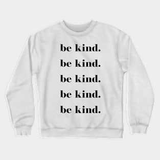 Be Kind black Crewneck Sweatshirt